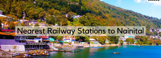 Nearest Railway Stations To Nainital